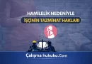 Hamilelik Nedeniyle İşçinin Tazminat Hakları