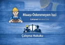 Maaşı Ödenmeyen İşçi