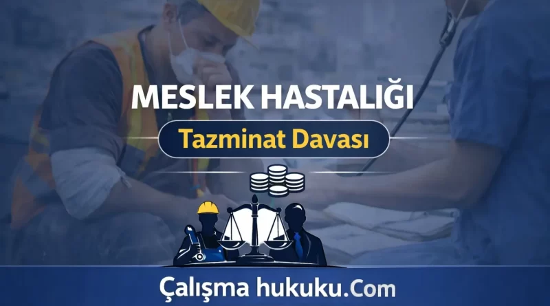 Meslek Hastalığı Tazminat Davası